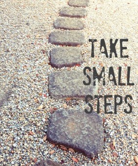 Take Small Steps