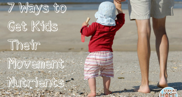7 Ways to Get Kids Their Movement Nutrients