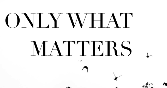 Episode 07: Only What Matters