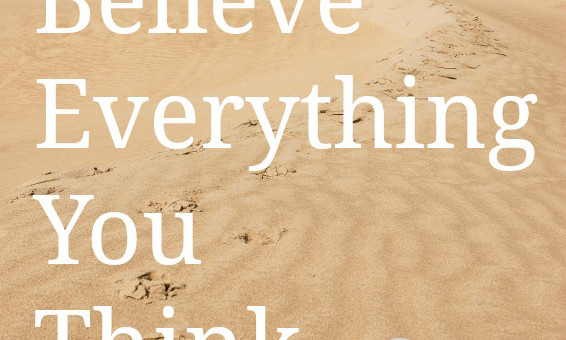 Episode 09: Don’t Believe Everything You Think