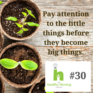 Pay attention to the little things before they become big things.