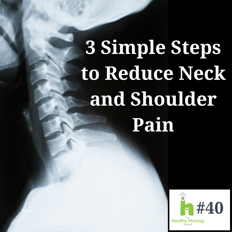 Episode 40: A Pain in the Neck | Healthy Moving