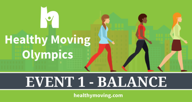 Get a Gold Medal in Self Care! Healthy Moving Olympics Event 1 – Balance!