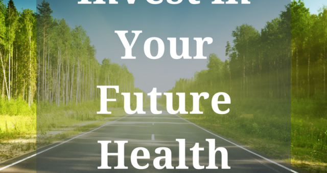 Episode 47: Invest in Your Future Health