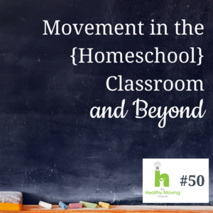 Movement in the Homeschool Classroom