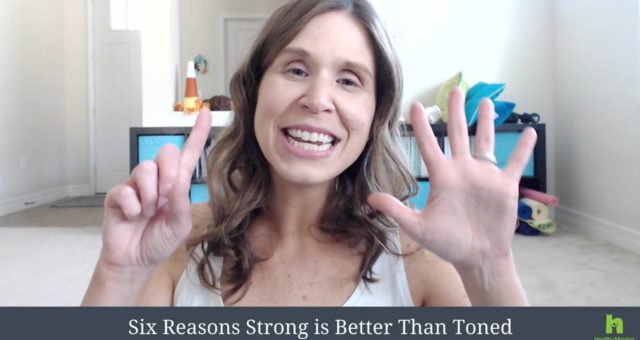 Six Reasons Strong is Better Than Toned