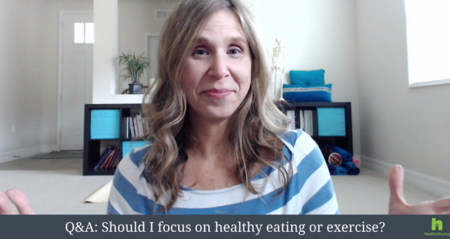 Q&A: Should I focus on healthy eating or exercise?